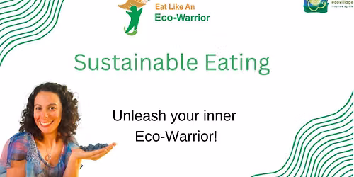 Eat Like An Eco-Warrior: Sustainable Eating