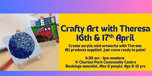 FREE - Crafty art with Theresa - Mini acrylic canvas - Thurs