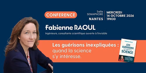 Fabienne RAOUL : Les gu\u00e9risons inexpliqu\u00e9es : quand la science s\u2019y int\u00e9resse.
