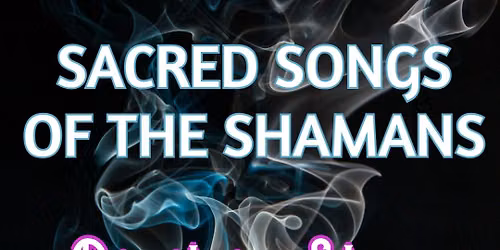 Sacred Songs of the Shamans