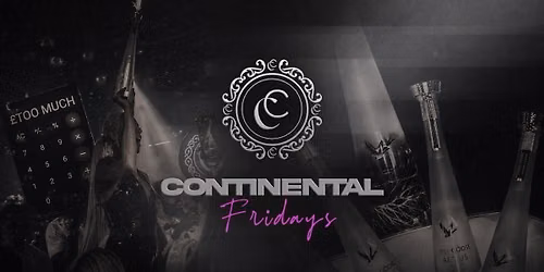 Fridays at Continental \ud83d\udcf2 Ladies Guestlist valid pre 1:30am @continentalfridays