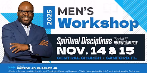 Men\u2019s Workshop 2025 with Pastor H.B. Charles Jr. | Spiritual Disciplines