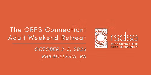 The CRPS Connection: RSDSA's Adult Weekend Retreat (Join the Waitlist)