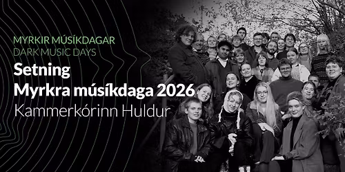 SETNING MYRKRA M\u00daS\u00cdKDAGA 2026 \/ Kammerk\u00f3rinn Huldur
