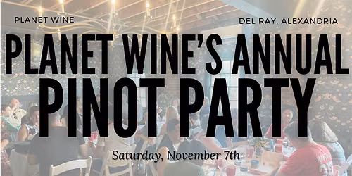 Seated Wine Tasting - Planet Wine's Pinot Party 2026!