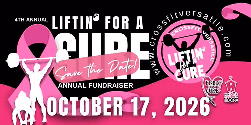 4th Annual LIFTIN' FOR A CURE - SAVE THE DATE!