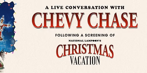 Screening of Christmas Vacation and Converstion with Chevy Chase