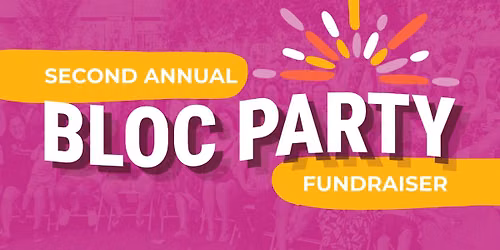 2nd Annual Bloc Party Fundraiser