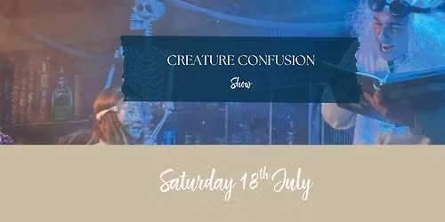 CREATURE CONFUSION- Customers Only