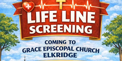 \u2764\ufe0f Life Line Screening at Grace Episcopal Church \u2013 Elkridge \u2764\ufe0f