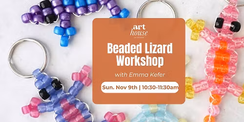 Beaded Lizard Workshop with Emma Kefer