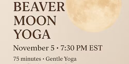 Full Beaver Moon Yoga & Meditation