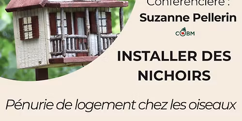 Conf\u00e9rence - P\u00e9nurie de logement chez les oiseaux : installer des nichoirs