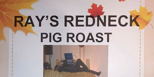 Ray\u2019s Redneck Pig Roast