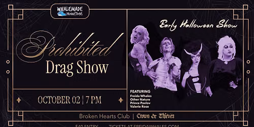 Whalemade presents Prohibited: Broken Hearts Club Drag Show - Early Halloween Show