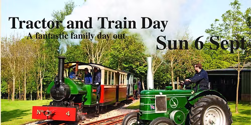 Tractor and Train Steam Day - Sun 6th Sept