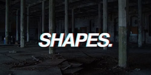 Shapes. Halloween Warehouse Rave [PRE-SALE SOLD OUT]