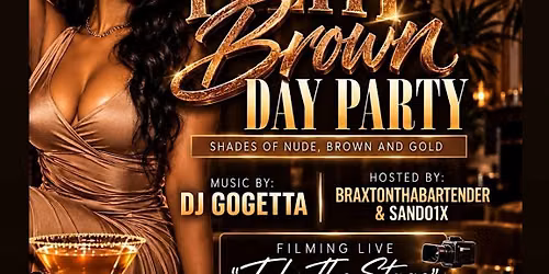 Pretty Brown Day Party