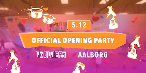 \ud83c\udf89 Opening Party in Boulders Aalborg \ud83c\udf89