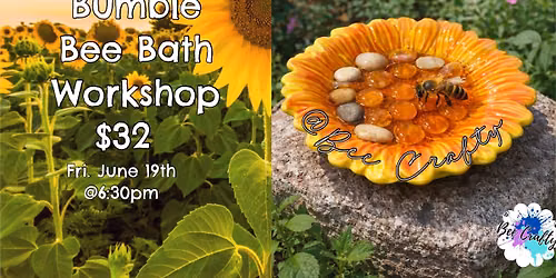 Bumble Bee Bath Workshop