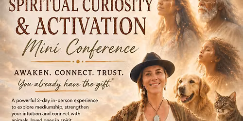 (sold out) SPIRITUAL CURIOSITY & ACTIVATION MINI - CONFERENCE