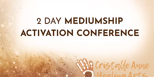 2 DAY MEDIUMSHIP ACTIVATION CONFERENCE - Whangamata
