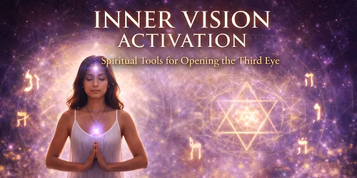 Inner Vision Activation: Spiritual Tools for Opening the Third Eye