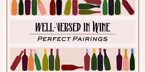 Well-Versed in Wine: Perfect Pairings