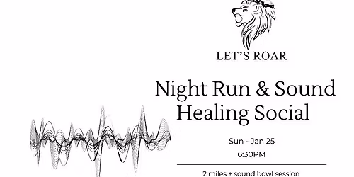 Night run & sound healing social with LET'S ROAR