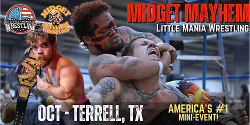 Terrell TX - Midget Mayhem \/ Little Mania Mini Wrestling! (Ages 21+)
