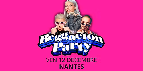 Reggaeton Party #12 - Nantes