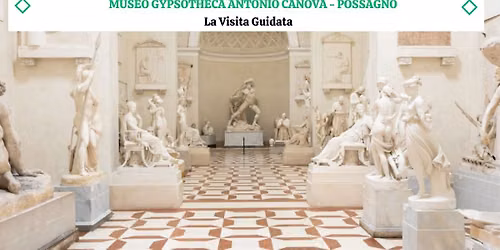 MUSEO GYPSOTHECA ANTONIO CANOVA - Il Bellissimo Tour Guidato