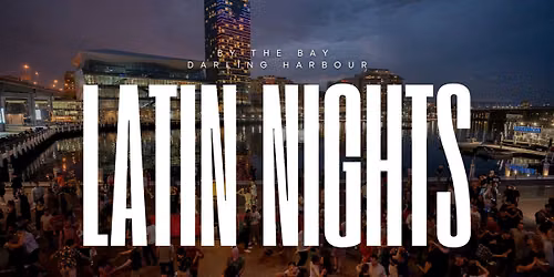 \ud83d\udc83 Latin Nights by the Bay 2026 \u2013 Fridays at Darling Harbour