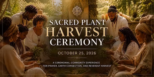 Sacred Plant Harvest Ceremony