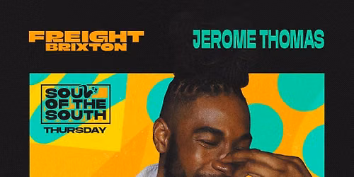 Jerome Thomas - Freight Brixton presents: Soul of the South