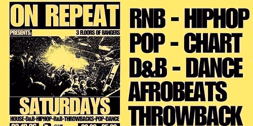ON REPEAT 2 FLOORS OF BANGERS | Skip The Headliner Prices + \u00a32.50 drinks