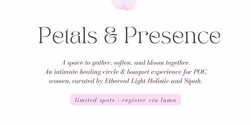 Petals & Presence