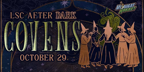 LSC After Dark: Covens (21+)