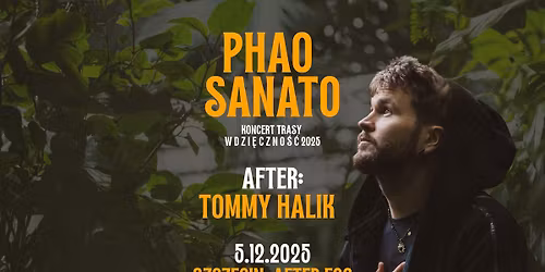 PHAO SANATO - KONCERT W SZCZECINIE, AFTER EGO X TOMMY HALIK - Trasa Wdzi\u0119czno\u015b\u0107 2025