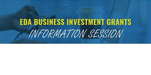 EDA Business Investment Grants Information Session