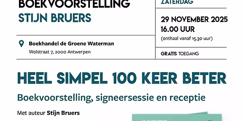 Heel simpel 100 keer beter. Boekvoorstelling, signeersessie en receptie met auteur Stijn Bruers