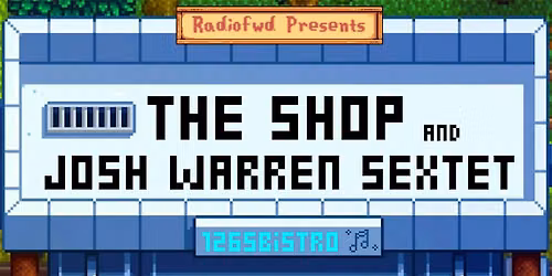 Live! From 1265Bistro: The Shop & Josh Warren Sextet