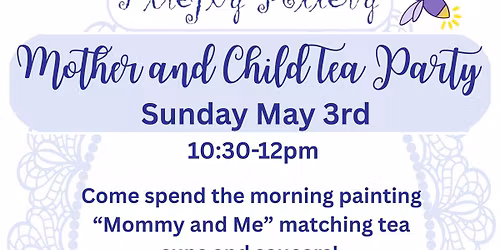 Mother and Child Tea Party!