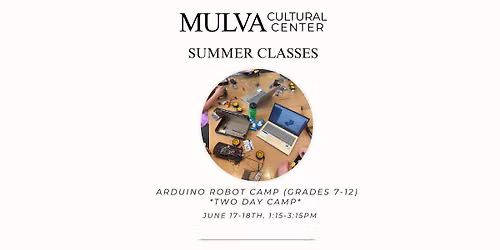 Summer Classes Series: Arduino Robot Camp (Grades 7-12) *Two Day Camp*