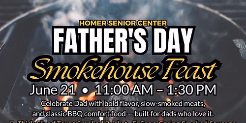 Father's Day Feast @ Homer Senior Center