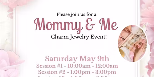 Mommy & Me Charm Jewelry Event