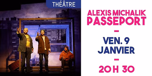 PASSEPORT - Alexis Michalik