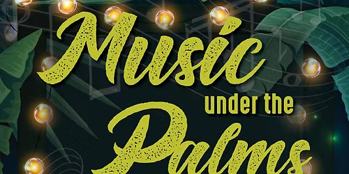 Music Under the Palms - November (Member Event)
