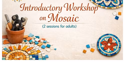 Introductory Workshop on Mosaic [2 Sessions for Adults]