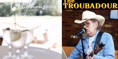 The Troubadour at The Clubhouse Bar & Bistro